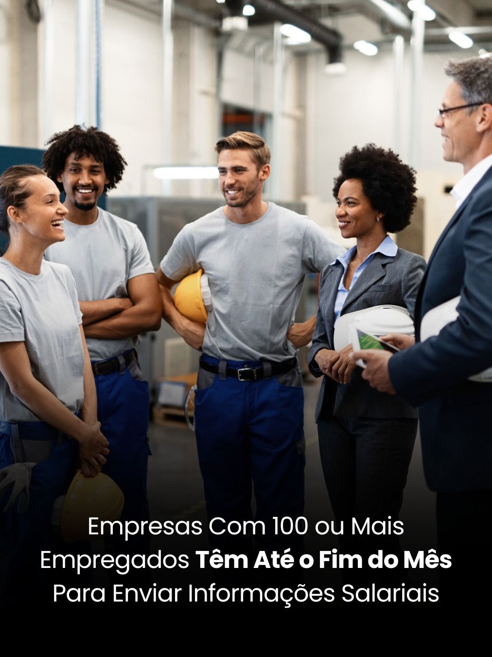 Empresas com 100 ou Mais Empregados Têm até o Fim do Mês para Enviar Informações Salariais
