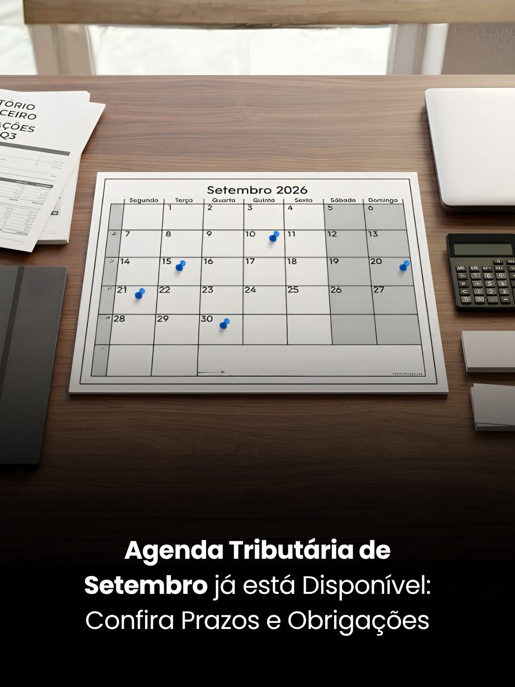 Agenda Tributária de Setembro já está Disponível: Confira Prazos e Obrigações